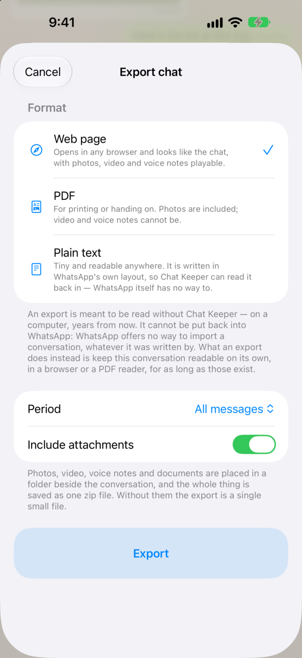 Exporting a chat as a web page, a PDF or plain text, for a chosen period, with or without attachments.